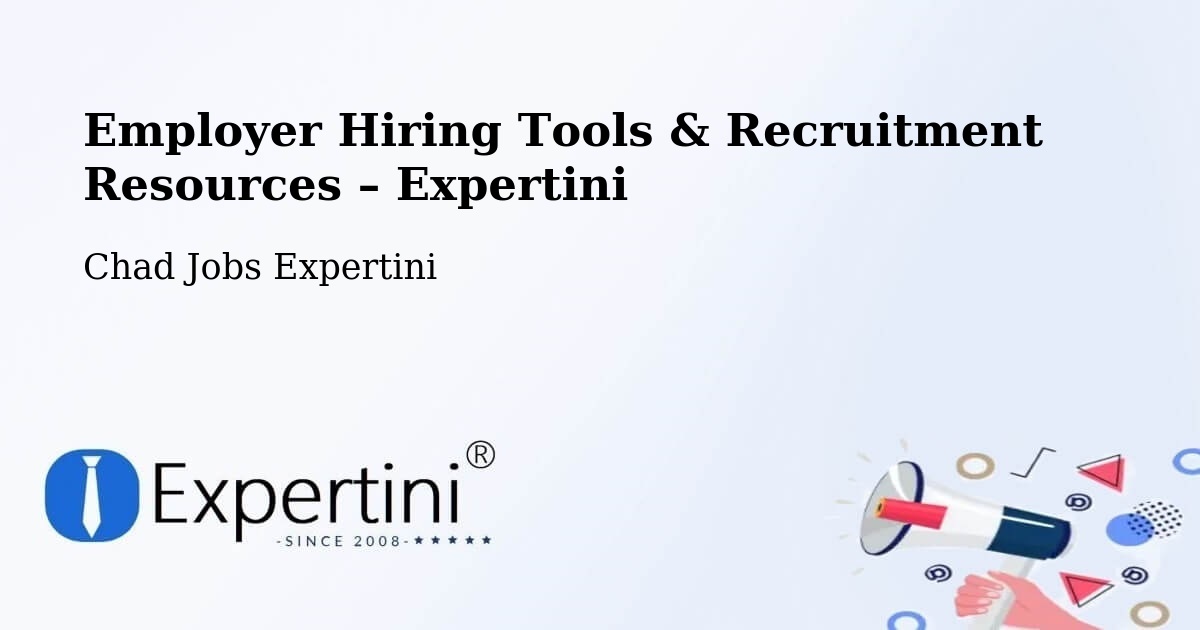 Employer Hiring Tools & Recruitment Resources – Laï - Laï, Chad Jobs Expertini