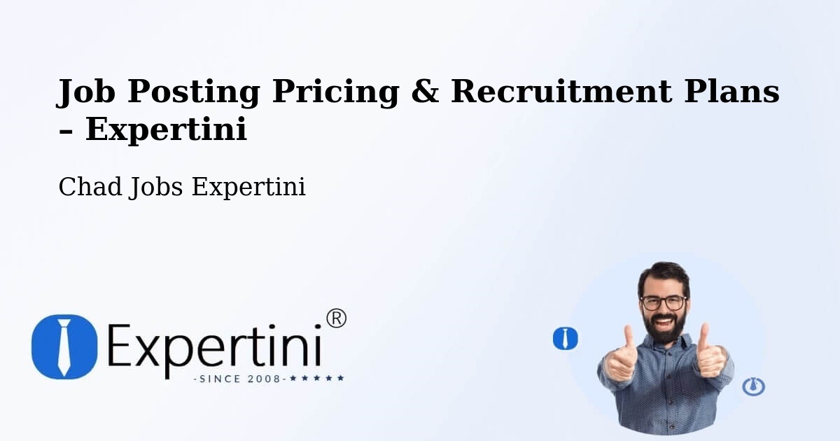 Job Posting Pricing & Recruitment Plans – Laï - Laï, Chad Jobs Expertini